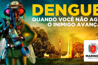 Dengue quando voce nao age o inimigo vence. Campanha da Prefeitura de Maringa