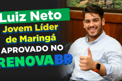 Luiz Neto, Jovem Líder de Maringá, Aprovado no Renova Brasil