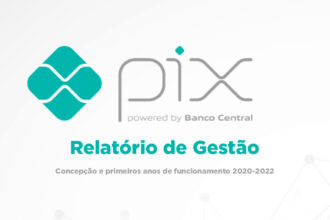 Banco Central divulga Relatório de Gestão sobre os primeiros anos de funcionamento do Pix