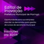 Prefeitura de Maringá lança um novo edital de inovação para receber projetos de todo o Brasil
